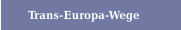 Trans-Europa-Wege