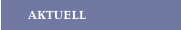 AKTUELL